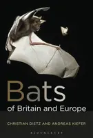 Bats of Britain and Europe - Andreas Kiefer, Christian Dietz