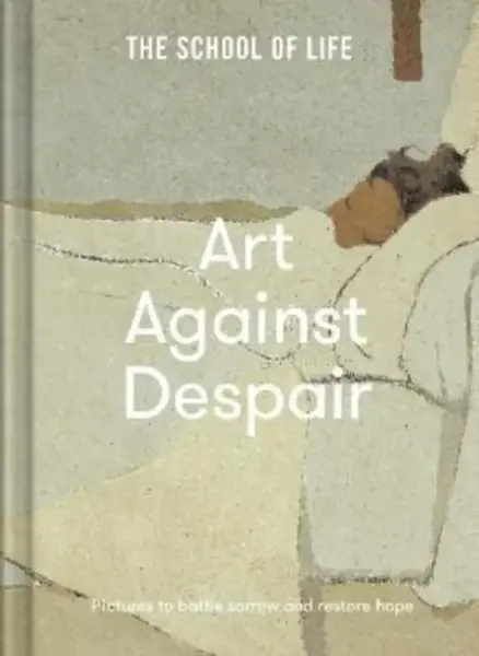 Art Against Despair - The School of Life