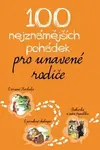 100 nejznámějších pohádek pro unavené rodiče (poškozená)