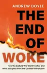 THE END OF WOKE - Andrew Doyle