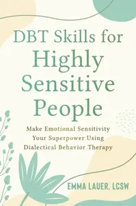 DBT Skills for Highly Sensitive People - Emma Lauer