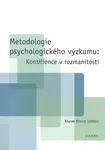Metodologie psychologického výzkumu: Konsilience v rozmanitosti (poškozená) - Marek Blatný