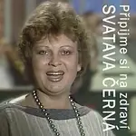 Svatava Černá – Připijme si na zdraví