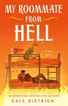My Roommate from Hell - Dietrich Cale