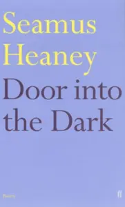 Door into the Dark - Seamus Heaney