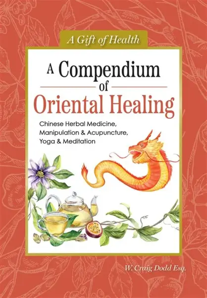 A Compendium of Oriental Healing - Dodd W. Craig