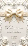Řekni ano tomu pravému - Daniela Hartig