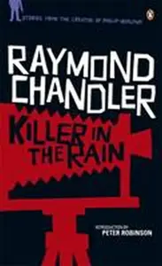 Killer in the Rain - Raymond Chandler