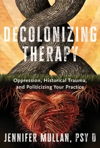 Decolonizing Therapy - Jennifer Mullan