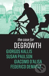The Case for Degrowth - Federico Demaria, Susan Paulson, Giorgos Kallis, Giacomo D'Alisa - kniha z kategorie Byznys a management