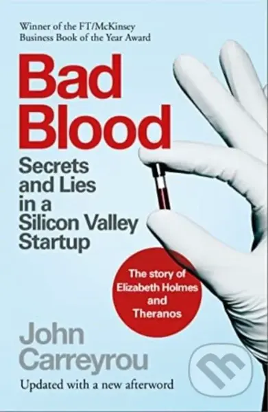 Bad Blood (Secrets and Lies in a Silicon Valley Startup: The Story of Elizabeth Holmes and the Theranos Scandal)