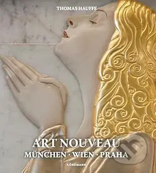 Art Nouveau München, Wien, Praha - Thomas Hauffe - kniha z kategorie Architektura