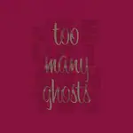 Just For Being – Too Many Ghosts
