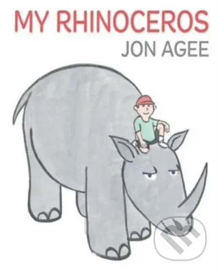 My Rhinoceros - Jon Agee - kniha z kategorie Pro děti