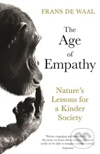 The Age of Empathy (Nature's Lessons for a Kinder Society) - kniha z kategorie Přírodní vědy a technika