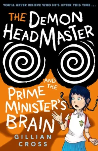 The Demon Headmaster and the Prime Minister's Brain - Gillian Crossová