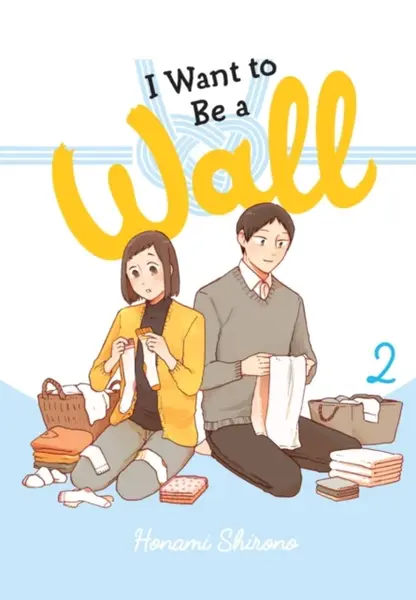 I Want to Be a Wall, Vol. 2 - Honami Shirono, Alexis Eckerman, Emma Schumacker