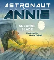 Astronaut Annie - Suzanne Slade - kniha z kategorie Pro děti