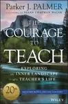 The Courage to Teach - Parker J. Palmer