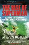 The Rise of Superman - Steven Kotler