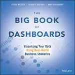 The Big Book of Dashboards - Steve Wexler, Jeffrey Shaffer, Andy Cotgreave