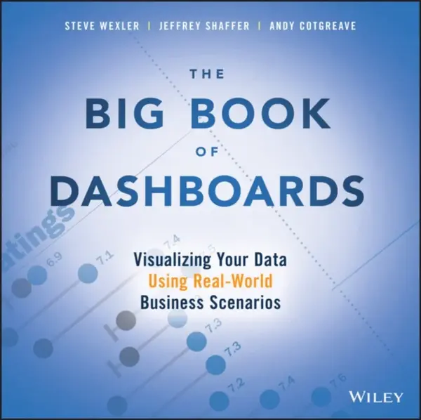 The Big Book of Dashboards - Steve Wexler, Jeffrey Shaffer, Andy Cotgreave