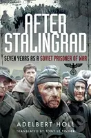 After Stalingrad (Seven Years as a Soviet Prisoner of War) - kniha z kategorie Humanitní a společenské vědy