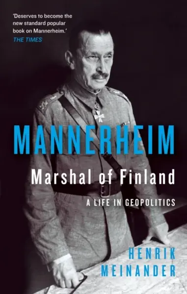 Mannerheim, Marshal of Finland - Henrik Meinander