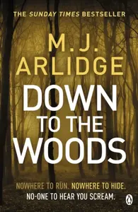 Down to the Woods - M.J. Arlidge