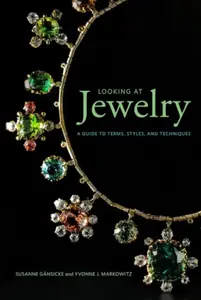 Looking at Jewelry (Looking at series) - A Guide to Terms, Styles, and Techniques - Susanne Gansicke, Yvonne J. Markowitz