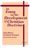 An Essay on the Development of Christian Doctrine - John Henry Cardinal Newman - kniha z kategorie Filozofie
