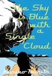 The Sky is Blue with a Single Cloud - Tsurita Kuniko
