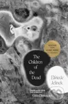The Children of the Dead - Elfriede Jelinek - kniha z kategorie Společenská beletrie