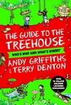 The Guide to the Treehouse: Who's Who and What's Where? - Andy Griffiths
