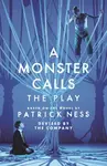 A Monster Calls: The Play - Adam Peck, Sally Cookson
