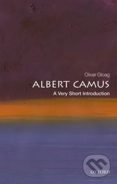 Albert Camus (A Very Short Introduction) - Oliver Gloag - kniha z kategorie Filozofie