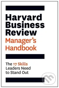 Harvard Business Review Manager's Handbook (The 17 Skills Leaders Need to Stand Out) - kniha z kategorie Byznys a management