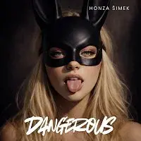 Honza Šimek – Dangerous