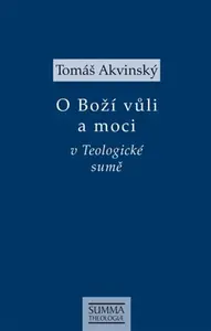O Boží vůli a moci v Teologické sumě - Tomáš Akvinský