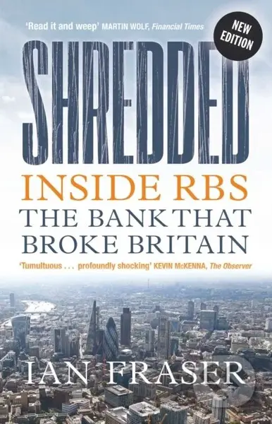 Shredded (Inside RBS, The Bank That Broke Britain) - kniha z kategorie Byznys a management