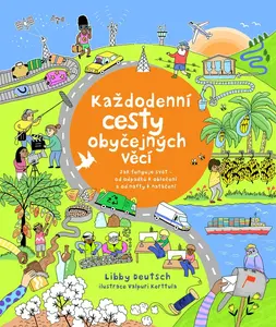 Každodenní cesty obyčejných věcí - Libby Deutsch