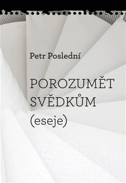 Porozumět svědkům - Petr Poslední