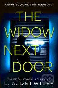 The Widow Next Door (The Most Chilling of New Crime Thriller Books That You Will Read in 2018) - kniha z kategorie Detektivky, thrillery a horory