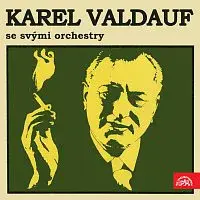 Orchestr Karla Valdaufa – Karel Valdauf se svými orchestry