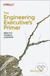 The Engineering Executive's Primer (Impactful Technical Leadership) - kniha z kategorie Byznys a management