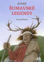 Kniha: Staré šumavské legendy od Klimek Hynek