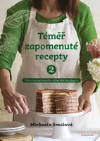 Kniha: Téměř zapomenuté recepty 2 od Smolová Michaela