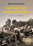 E-kniha: Jak jsem se nenaučila řídit a jiné příběhy od Kovaříková Blanka
