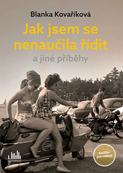 E-kniha: Jak jsem se nenaučila řídit a jiné příběhy od Kovaříková Blanka
