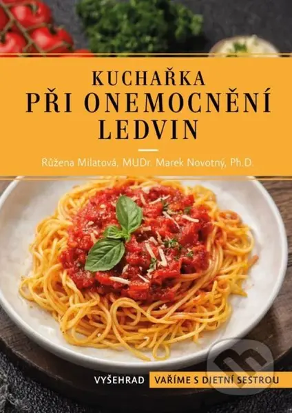 Kuchařka při onemocnění ledvin - Růžena Milatová, Marek Novotný - kniha z kategorie Diety a zdravá výživa